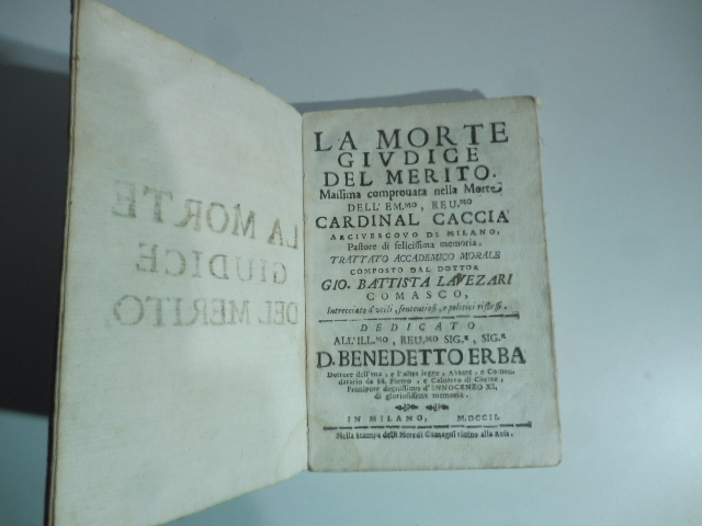 La morte giudice del merito massima comprovata nella morte dell'eccellentissimo reverendissimo Cardinal Caccia… Trattato accademico morale